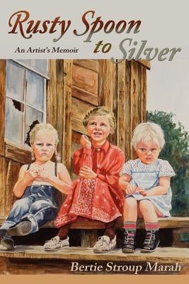 Rusty Spoon to Silver by Marah, Bertie Stroup
