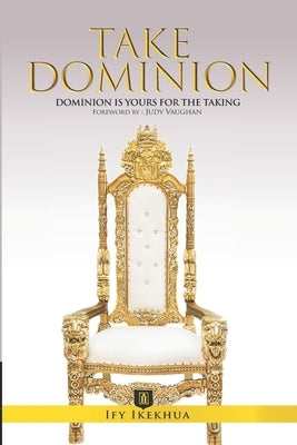 Take Dominion by Vaughan, Judy