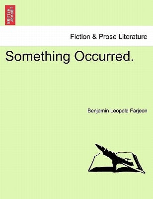 Something Occurred. by Farjeon, B. L.