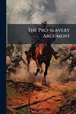 The Pro-slavery Argument by Anonymous