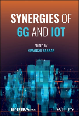 Synergies of 6g and Iot by Babbar, Himanshi