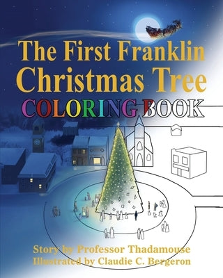 The First Franklin Christmas Tree Coloring Book by Bergeron, Claudie C.