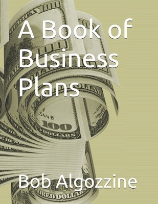 A Book of Business Plans by Algozzine, Bob