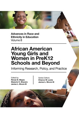 African American Young Girls and Women in Prek12 Schools and Beyond: Informing Research, Policy, and Practice by Mayes, Renae D.