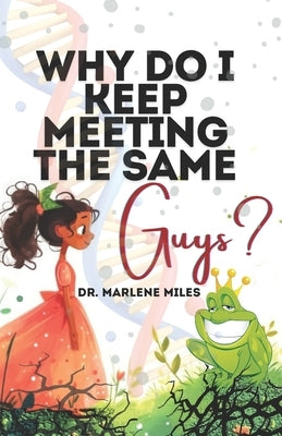 Why Do I Keep Meeting the Same Guys? by Miles, Marlene