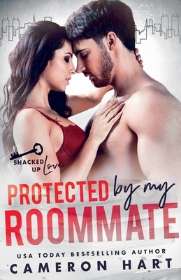 Protected by My Roommate by Hart, Cameron