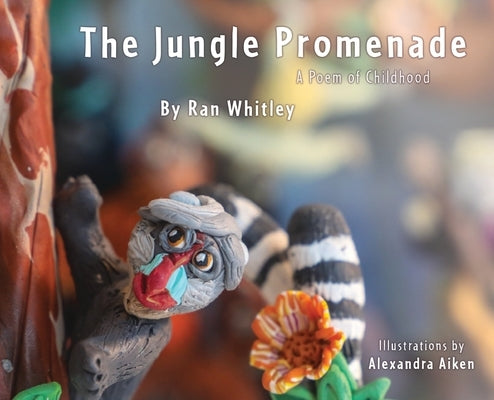 The Jungle Promenade: A poem for Childhood by Whitley, Ran