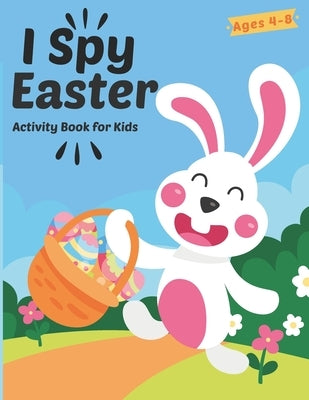 I Spy Easter Activity Book For Kids Ages 4-8: A Fun Easter Activity Book Coloring, Word Search and Guessing Game for Kids, Toddler and Preschool - Lea by Art, Od
