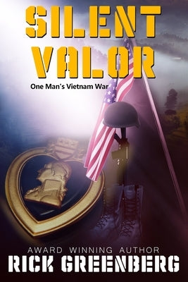 Silent Valor: One Man's Vietnam war by Talbot, Don