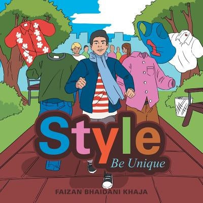 Style: Be Unique by Khaja, Faizan Bhaidani