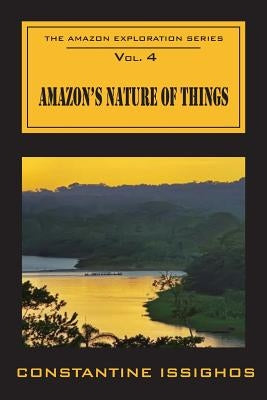 Amazon's Nature of Things: The Amazon Exploration Series by Issighos, Constantine