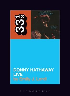 Donny Hathaway's Donny Hathaway Live by Lordi, Emily J.