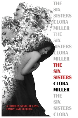 The Six Sisters by Miller, Clora