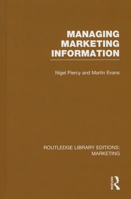 Managing Marketing Information (Rle Marketing) by Piercy, Nigel