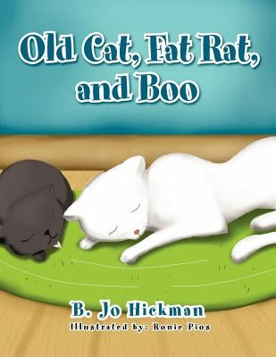 Old Cat, Fat Rat, and Boo by Hickman, B. Jo