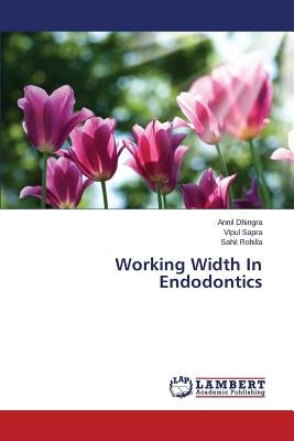 Working Width In Endodontics by Dhingra Annil