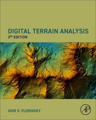 Digital Terrain Analysis, Third Edition by Florinsky, Igor