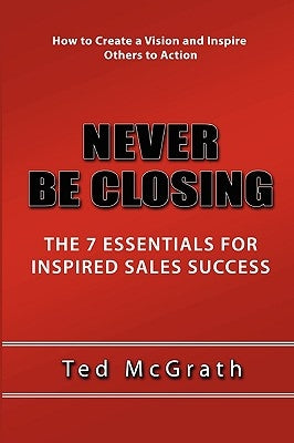 Never Be Closing by McGrath, Ted
