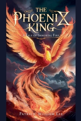 The Phoenix King by Lee, Patrick William