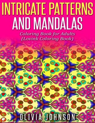 Intricate Patterns and Mandalas Coloring Book for Adults: Lovink Coloring Book by Coloring Books, Lovink