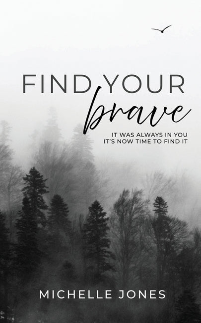 Find Your Brave by Jones, Michelle
