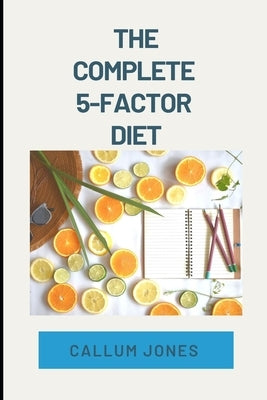 The Complete 5 Factor Diet by Jones, Callum
