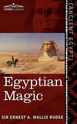 Egyptian Magic by Wallis Budge, Ernest a.