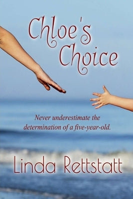 Chloe's Choice by Rettstatt, Linda