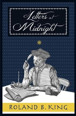 Letters At Midnight by King, Roland B.