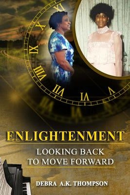 Enlightenment: Looking Back to Move Forward by Thompson, Debra a. K.