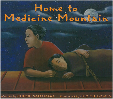 Home to Medicine Mountain by Santiago, Chiori