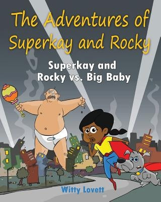 Super Kay and Rocky VS Big Baby by Lovett, Witty