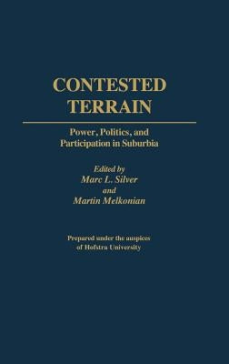 Contested Terrain: Power, Politics, and Participation in Suburbia by Silver, Mark L.