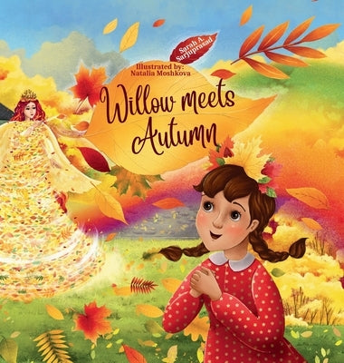 Willow meets Autumn by Sarjuprasad, Sarah A.