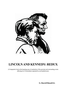 Lincoln and Kennedy: Redux by Russell, G. Darrell, Jr.