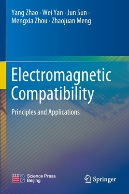 Electromagnetic Compatibility: Principles and Applications by Zhao, Yang