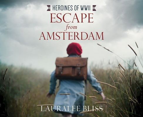 Escape from Amsterdam by Bliss, Lauralee