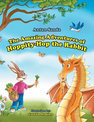 The Amazing Adventures of Hoppity-Hop the Rabbit by Sanda, Anton