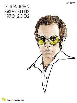 Elton John: Greatest Hits 1970-2002: Easy Guitar by John, Elton
