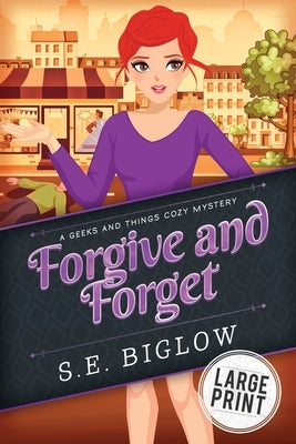 Forgive and Forget by Biglow, S. E.