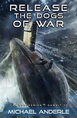 Release the Dogs of War by Anderle, Michael