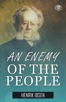 An Enemy of the People by Ibsen, Henrik