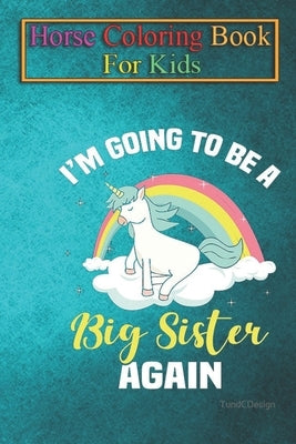 Horse Coloring Book For Kids: Big sister Siblings Animal Coloring Book - For Kids Aged 3-8 (Fun Activities Books) by K. R., Jenny