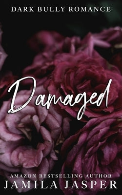 Damaged: BWWM Bully Romance by Jasper, Jamila