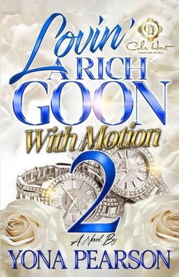Lovin' A Rich Goon With Motion 2: An African American Romance by Yona