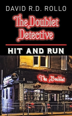 The Doublet Detective: Hit and Run by Rollo, David R. D.