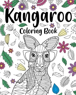 Kangaroo Coloring Book: Coloring Books for Adults, Gifts for Kangaroo Lovers, Floral Mandala Coloring by Paperland
