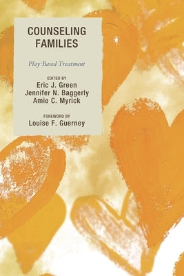 Counseling Families: Play-Based Treatment by Grant, Robert Jason