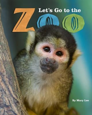 Let's Go to the Zoo by Lee, Mary