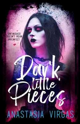 Dark Little Pieces by Virgas, Anastasia